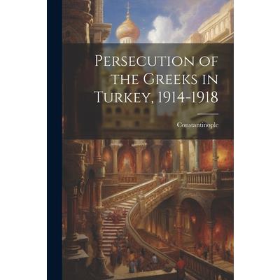 Persecution of the Greeks in Turkey, 1914-1918