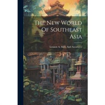 The New World Of Southeast Asia