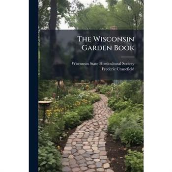 The Wisconsin Garden Book