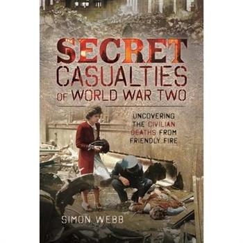 Secret Casualties of World War Two