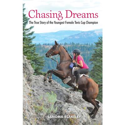 Chasing Dreams: The True Story of the Youngest Female Tevis Cup Champion