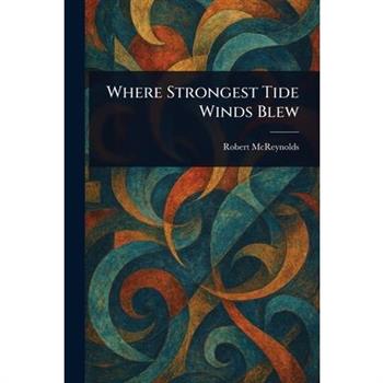 Where Strongest Tide Winds Blew