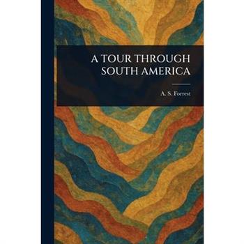 A Tour Through South America