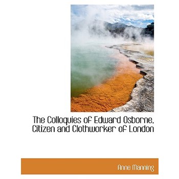The Colloquies of Edward Osborne, Citizen and Clothworker of London