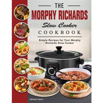 The Morphy Richards Slow Cooker Cookbook