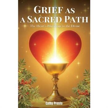 Grief as a Sacred Path