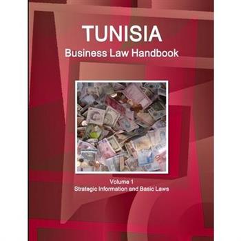 Tunisia Business Law Handbook Volume 1 Strategic Information and Basic Laws