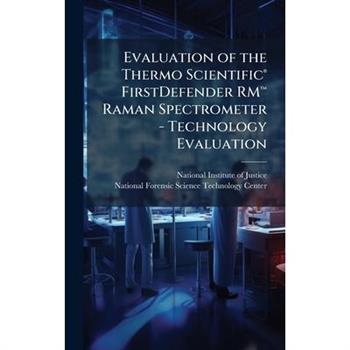 Evaluation of the Thermo Scientific?(R) FirstDefender RM璽„[ Raman Spectrometer - Technology Evaluation