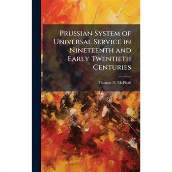 Prussian System of Universal Service in Nineteenth and Early Twentieth Centuries