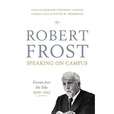 Robert Frost: Speaking on Campus