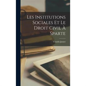 Les Institutions Sociales et le Droit Civil ? Sparte