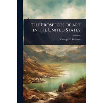 The Prospects of art in the United States