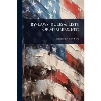 By-laws, Rules & Lists Of Members, Etc