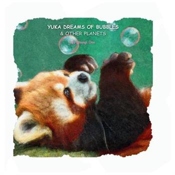 Yuka dreams of bubbles & other planets