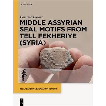 Middle Assyrian Seal Motifs from Tell Fekheriye (Syria)