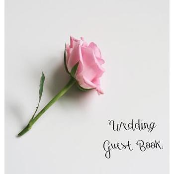 Wedding Guest Book, Bride and Groom, Special Occasion, Love, Marriage, Comments, Gifts, Well Wish’s, Wedding Signing Book with Pink Rose (Hardback)