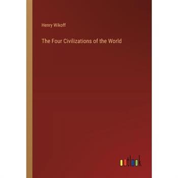 The Four Civilizations of the World