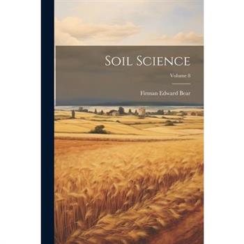 Soil Science; Volume 8