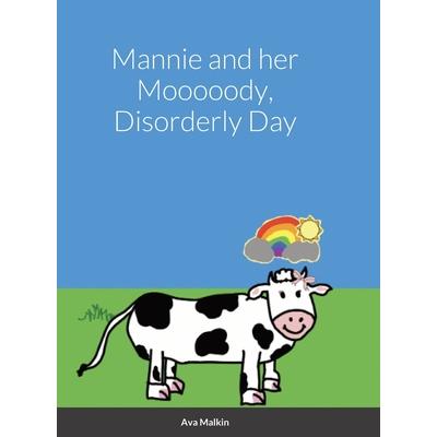 Mannie and her Mooooody, Disorderly Day