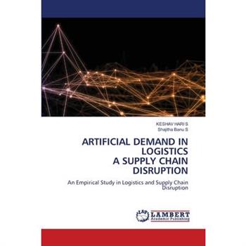 Artificial Demand in Logistics a Supply Chain Disruption