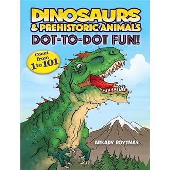 Dinosaurs & Prehistoric Animals Dot-To-Dot Fun!