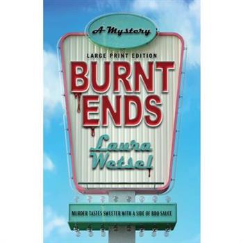 Burnt Ends (Large Print Edition)