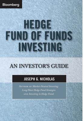 Hedge Fund of Funds Investing: An Investor's Guide