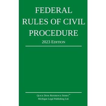 Federal Rules of Civil Procedure; 2023 Edition