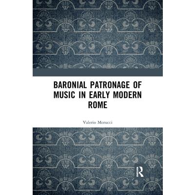Baronial Patronage of Music in Early Modern Rome
