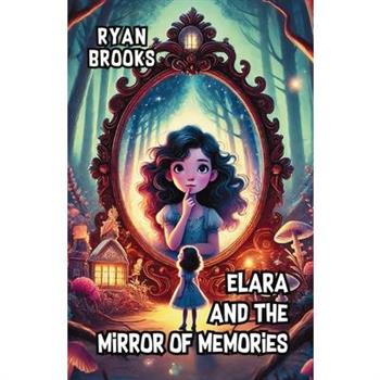 Elara and the Mirror of Memories