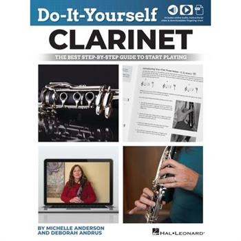 Do-It-Yourself Clarinet: The Best Step-By-Step Guide to Start Playing - Book with Online Audio and Instructional Videos