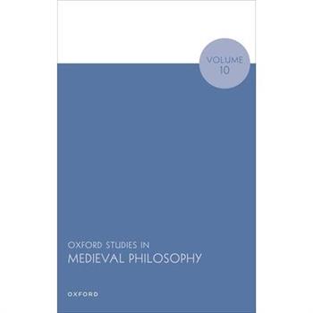 Oxford Studies in Medieval Philosophy Volume 10