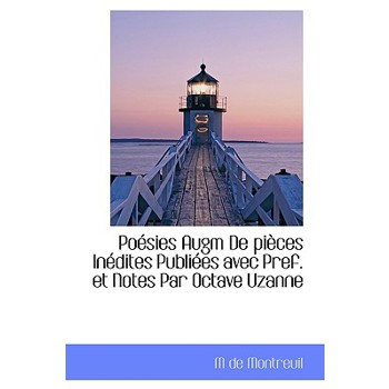 Po Sies Augm de Pi Ces in Dites Publi Es Avec Pref. Et Notes Par Octave Uzanne