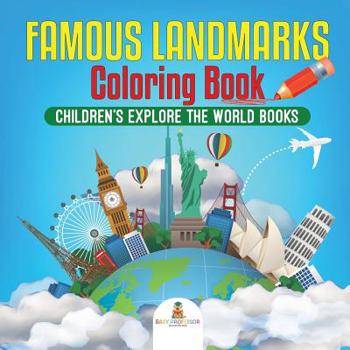 Famous Landmarks Coloring Book - Children’s Explore the World Books