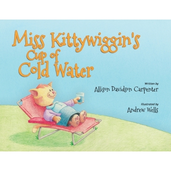 Miss Kittywiggin’s Cup of Cold Water