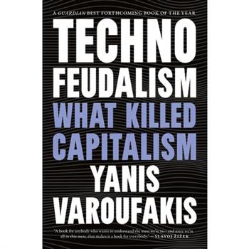 Technofeudalism: What Killed Capitalism