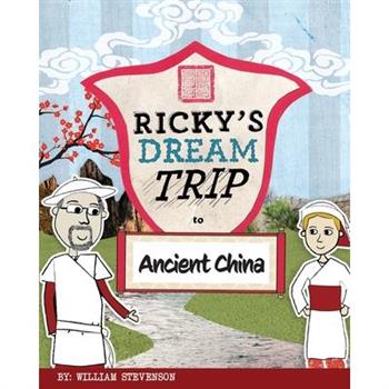 Ricky’s Dream Trip to Ancient China