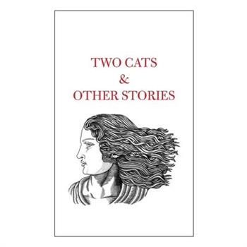 Two Cats & Other Stories