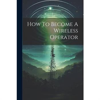 How To Become A Wireless Operator