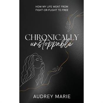Chronically Unstoppable