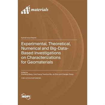 Experimental, Theoretical, Numerical and Big-Data-Based Investigations on Characterizations for Geomaterials