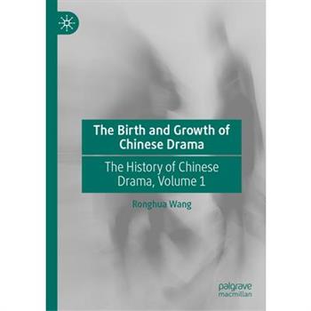 The Birth and Growth of Chinese Drama