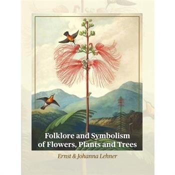 Folklore and Symbolism of Flowers, Plants and Trees