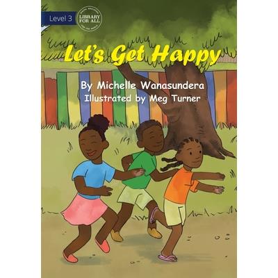 Let's Get Happy UPDATED