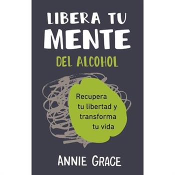 Libera Tu Mente del Alcohol