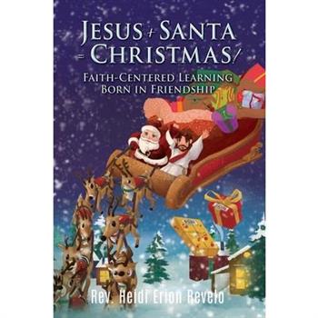 Jesus ＋ Santa = Christmas!