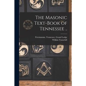 The Masonic Text-book of Tennessee ..