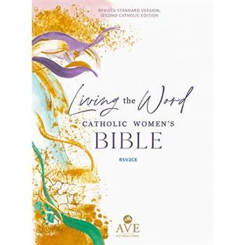 Living the Word Catholic Women's Bible (Rsv2ce, Full Color, Single Column Hardcover Journal/Notetaking, Wide Margins)