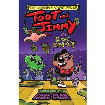 The Incredible Adventures of Toot and Jimmy VS Doc Snot (Toot and Jimmy #2)