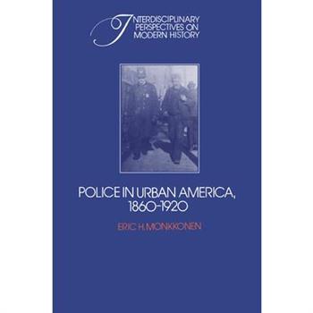 Police in Urban America, 1860 1920